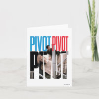 FRIENDS™ | PIVOT PIVOT PIVOT Quote