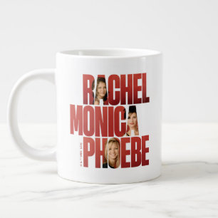 FRIENDS™   Rachel, Monica & Phoebe Large Coffee Mug