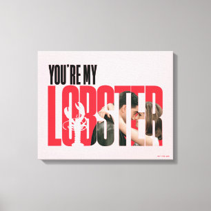 FRIENDS™ Rachel & Ross - You're My Lobster Canvas Print