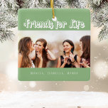 Friends sage green white photo names ceramic ornament<br><div class="desc">A gift for your best friend(s) for birthdays,  Christmas or a special event. White text: Friends for Life,  written with a trendy style script. Personalise and use your own photo and names. Sage green background.</div>