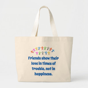 Friends Show Their Love - Friendship Quote  Large Tote Bag