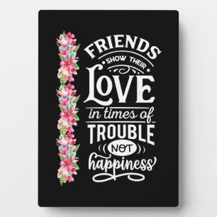 Friends Show Their Love Plaque