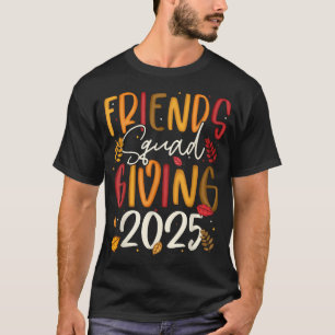Friends Squad Giving 2025 Autumn Fall Thankful  T-Shirt