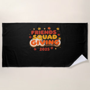 Friends Squad Giving 2025 Autumn Fall Thankful Tha Beach Towel