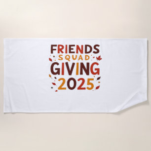 Friends Squad Giving 2025 Autumn Fall Thankful Tha Beach Towel