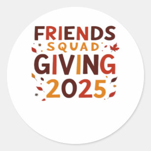 Friends Squad Giving 2025 Autumn Fall Thankful Tha Classic Round Sticker