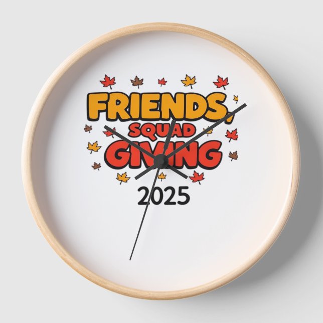 Friends Squad Giving 2025 Autumn Fall Thankful Tha Clock (Front)