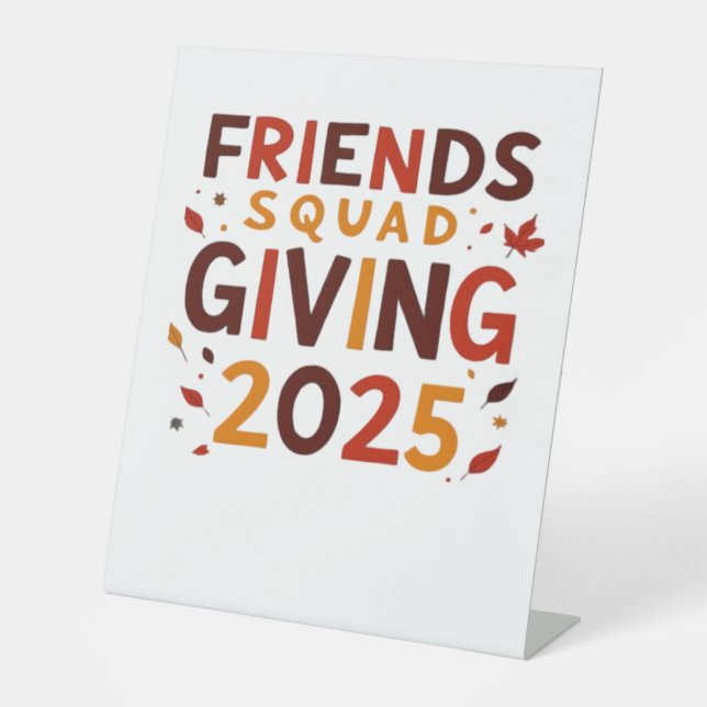 Friends Squad Giving 2025 Autumn Fall Thankful Tha Pedestal Sign (Front)