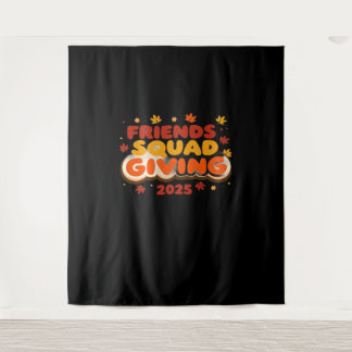 Friends Squad Giving 2025 Autumn Fall Thankful Tha Tapestry