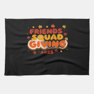 Friends Squad Giving 2025 Autumn Fall Thankful Tha Tea Towel