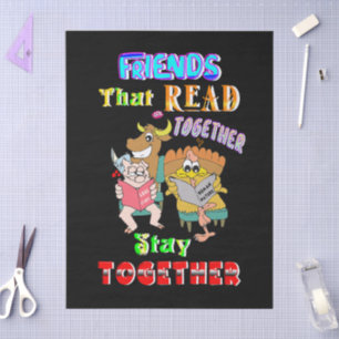 Friends That Read Together Stay Together Tissue Paper