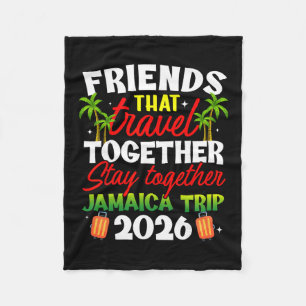 Friends That Travel Together Jamaica Trip 2026  Fleece Blanket