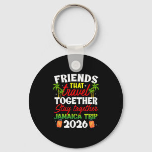Friends That Travel Together Jamaica Trip 2026 Key Ring