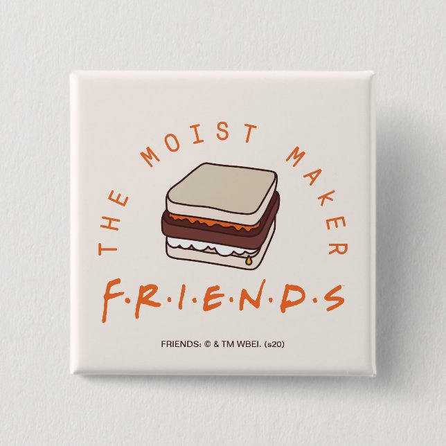 FRIENDS™ | The Moist Maker 15 Cm Square Badge (Front)