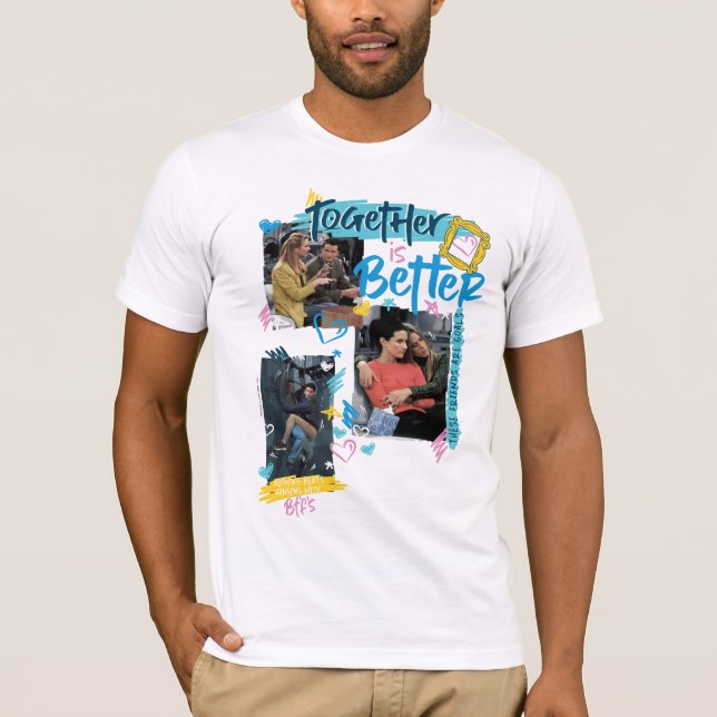 FRIENDS™ | Together is Better T-Shirt (Front)