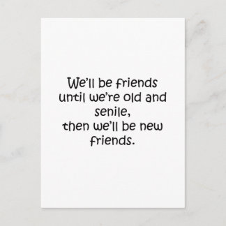 Friends Until We're Old And Senile Funny Design Postcard