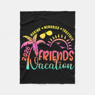 Friends Vacation 2026 Making Memories Together Gir Fleece Blanket