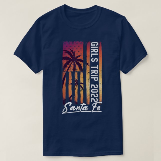 Friends Vacation Girl Weekend Santa Fe Girls Trip  T-Shirt (Design Front)