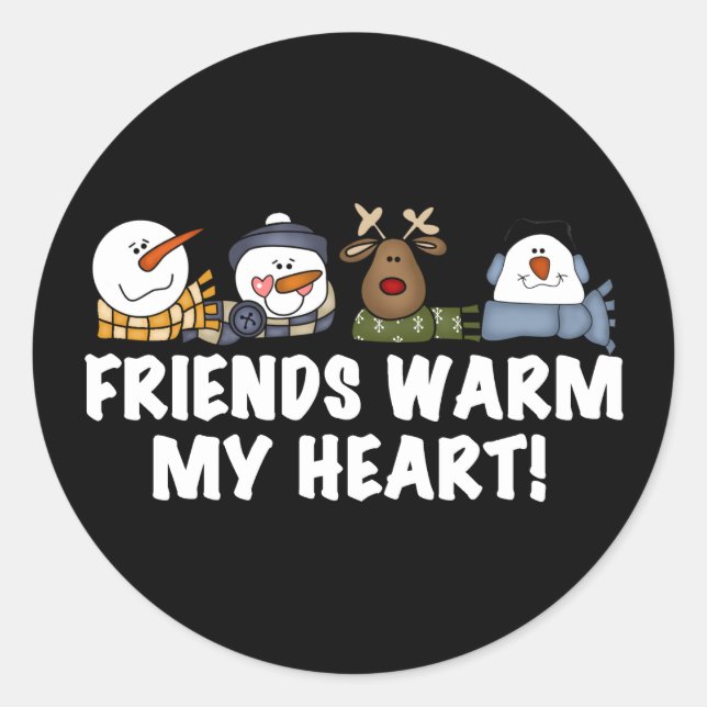 Friends Warm My Heart! Classic Round Sticker (Front)