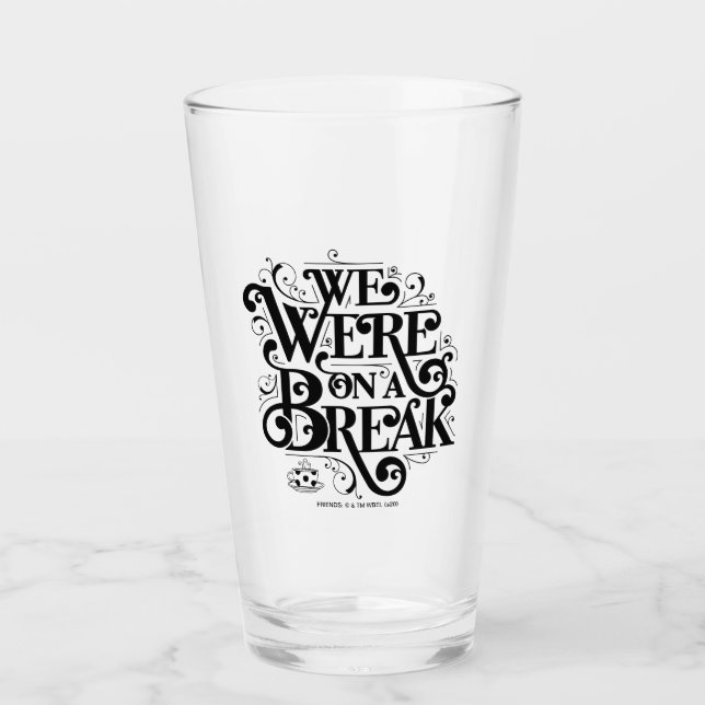 FRIENDS™ | We Were on a Break Glass (Front)