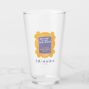 FRIENDS™ Welcome to the Real World Quote Glass