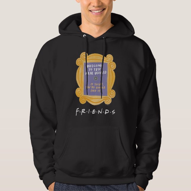 FRIENDS™ | Welcome to the Real World Quote Hoodie (Front)