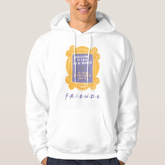FRIENDS™ | Welcome to the Real World Quote Hoodie (Front)