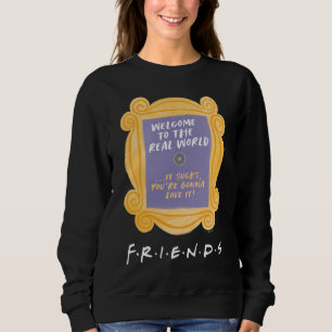 FRIENDS™ Welcome to the Real World Quote Sweatshirt