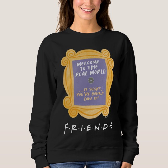 FRIENDS™ | Welcome to the Real World Quote Sweatshirt (Front)
