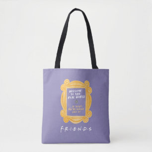 FRIENDS™   Welcome to the Real World Quote Tote Bag