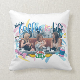 FRIENDS™ When Coffee is Life Cushion