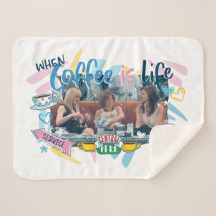 FRIENDS™   When Coffee is Life Sherpa Blanket