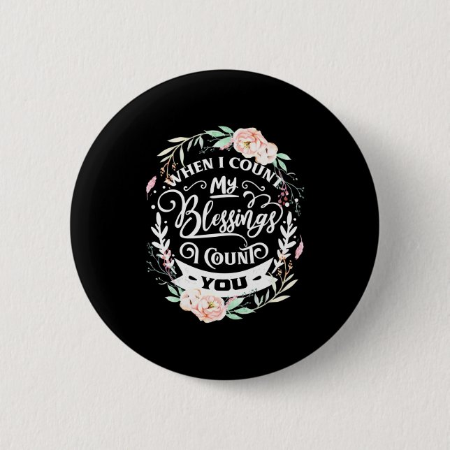 Friends When I Count My Blessing 6 Cm Round Badge (Front)