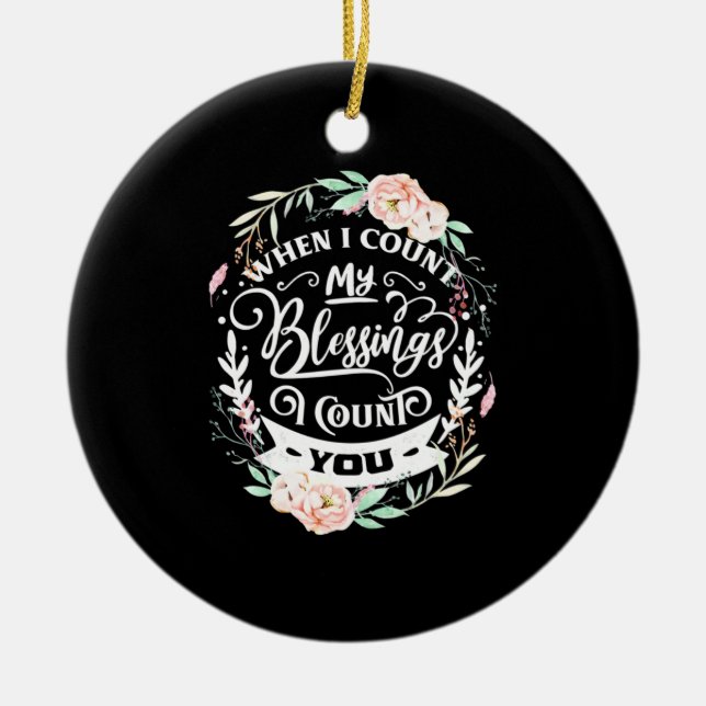 Friends When I Count My Blessing Ceramic Ornament (Front)