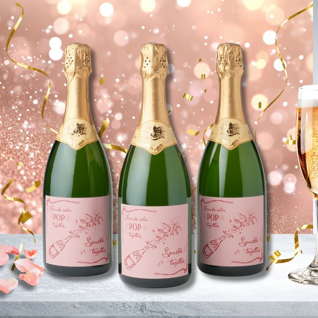 Friends Who Pop Together Sparkle Galentine  Sparkling Wine Label (Creator Uploaded)