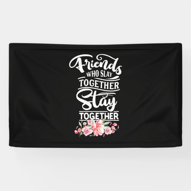 Friends Who Stay Together Banner (Horizontal)