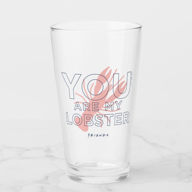 FRIENDS™ | You are My Lobster Glass (Front)