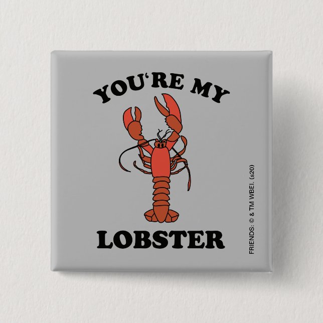 FRIENDS™ | You're my Lobster 15 Cm Square Badge (Front)