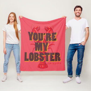 FRIENDS™   You're my Lobster Fleece Blanket