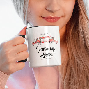 FRIENDS™   You're my Lobster Watercolor Quote Mug