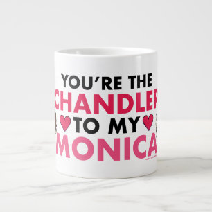 FRIENDS™   You're the Chandler to my Monica Large Coffee Mug
