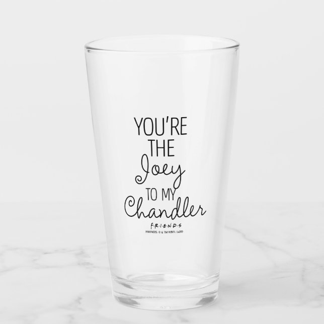 FRIENDS™ | You're the Joey to my Chandler Glass (Front)