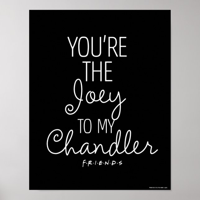 FRIENDS™ | You're the Joey to my Chandler Poster (Front)