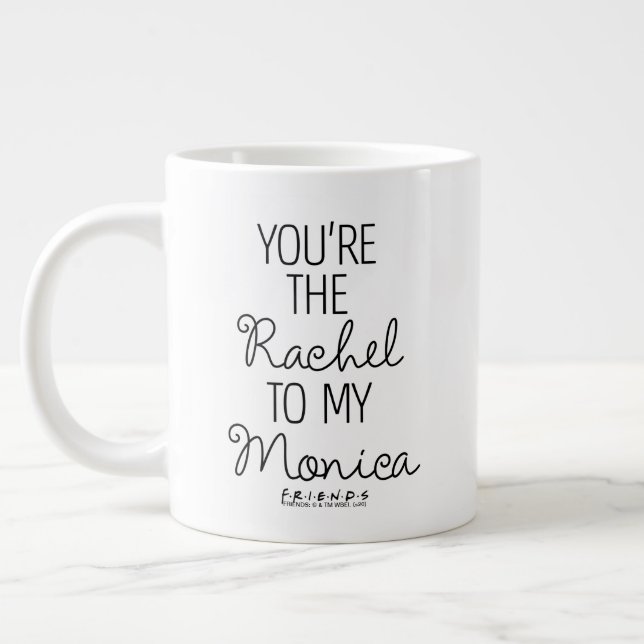 FRIENDS™ | You're the Rachel to my Monica Large Coffee Mug (Left)