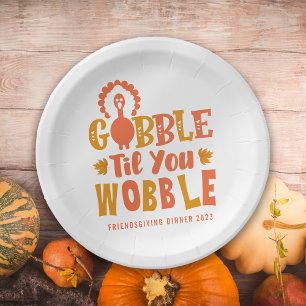 Friendsgiving Dinner Gobble Til You Wobble Paper Plate
