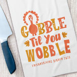 Friendsgiving Dinner Gobble Til You Wobble Tea Towel<br><div class="desc">Celebrate Thanksgiving with this funny "Gobble Til You Wobble" design.</div>