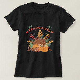 friendsgiving, friendship quote T-Shirt
