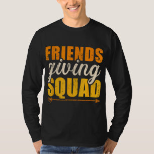 Friendsgiving squad for thanksgiving party with fr T-Shirt