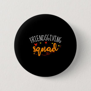 Friendsgiving Squad Funny Thanksgiving Friendship  6 Cm Round Badge