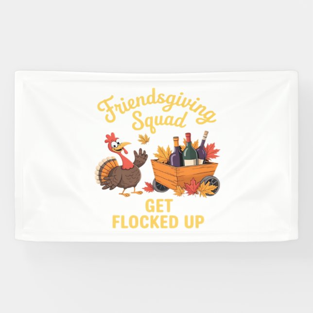 Friendsgiving Squad Get Flocked Up Oversized T-Shi Banner (Horizontal)